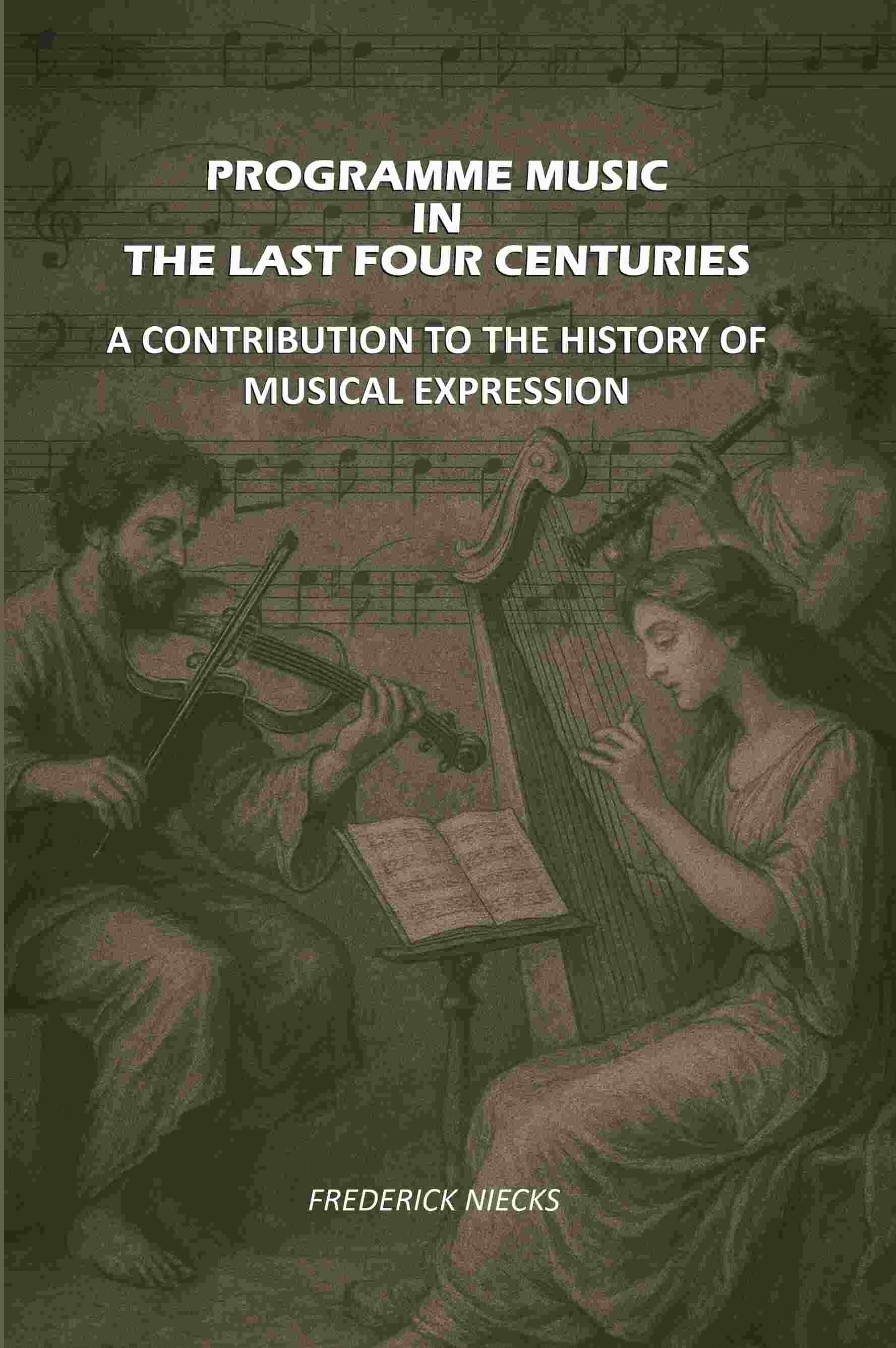 Programme Music in the Last Four Centuries: A Contribution to the History of Musical Expression - Gyan Books
