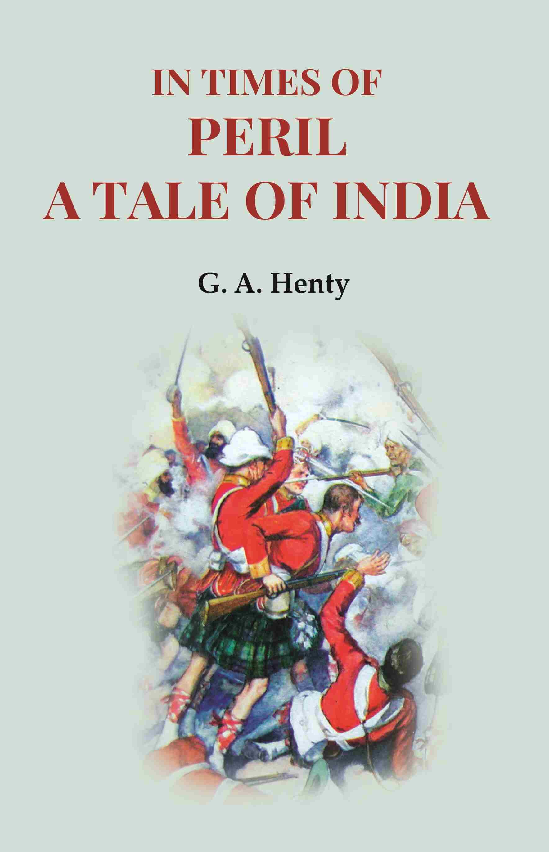 In Times of Peril a Tale of India - Gyan Books