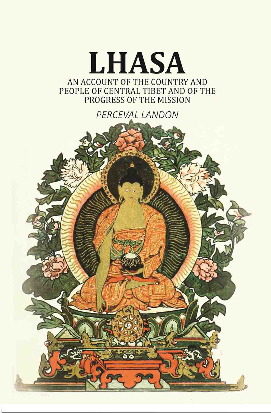 Lhasa: An Account of the Country and People of Central Tibet and of the Progress of the Mission (2nd) - Gyan Books