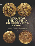 Catalogue of the coins in the Indian Museum Calcutta (1st) - Gyan Books