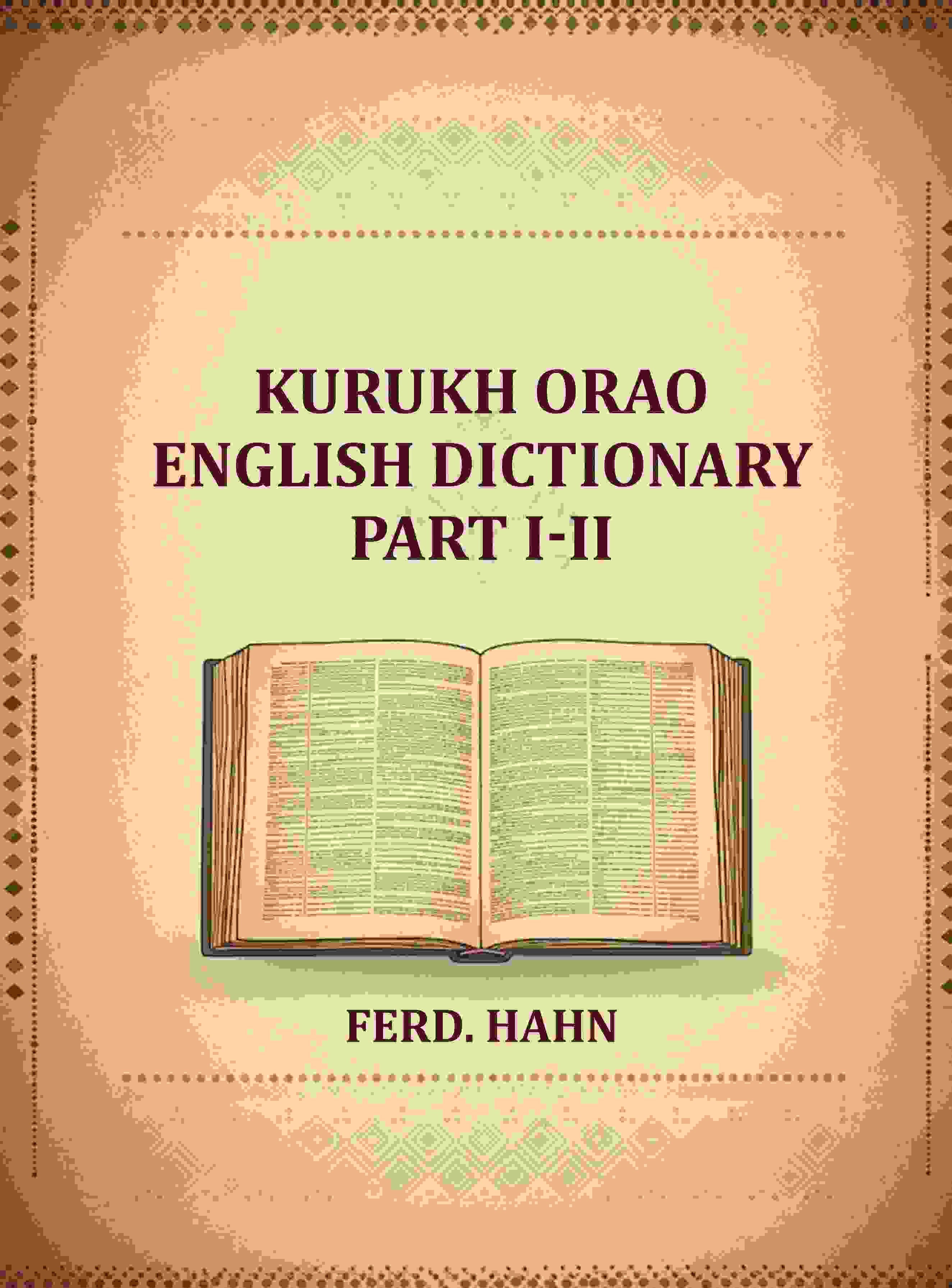 Kurukh Orao English Dictionary (Part I-II) - Gyan Books