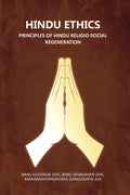 Hindu Ethics: Principles Of Hindu Religio-Social Regeneration - Gyan Books