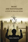 Music and Nationalism: A Study of English Opera - Gyan Books