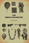 The Indus Civilization - Gyan Books