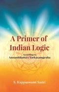 A Primer of Indian Logic: According to Annambhatta's Tarkasamgraha - Gyan Books