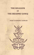 The religion of the Brahmo Samaj - Gyan Books