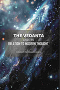 The Vedanta: And Its Relation To Modern Thought - Gyan Books