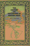 The History And Histirians Of British India - Gyan Books