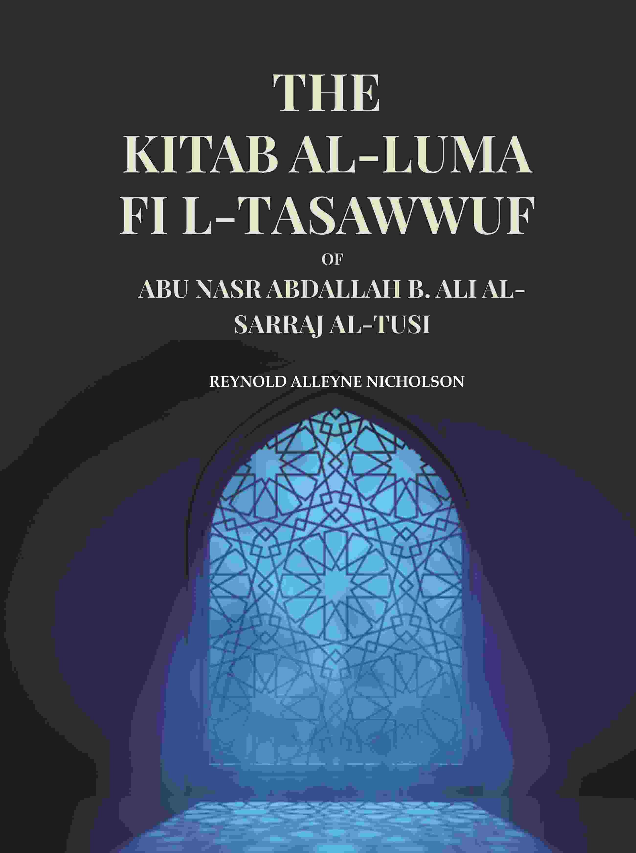 The Kitab Al-Luma Fi L-Tasawwuf: Of Abu Nasr Abdallah B. Ali Al-Sarraj Al-Tusi - Gyan Books