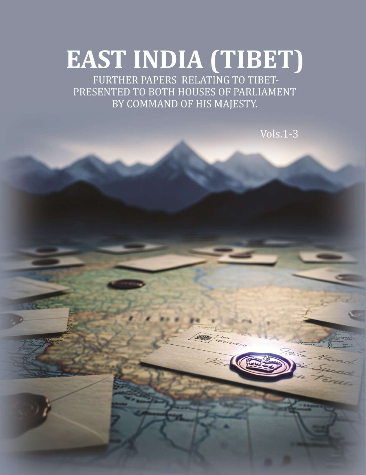 East India (Tibet): Further papers Relating to Tibet- Presented to both Houses of Parliament by command of His Majesty. (Vol. 1 to 3) - Gyan Books