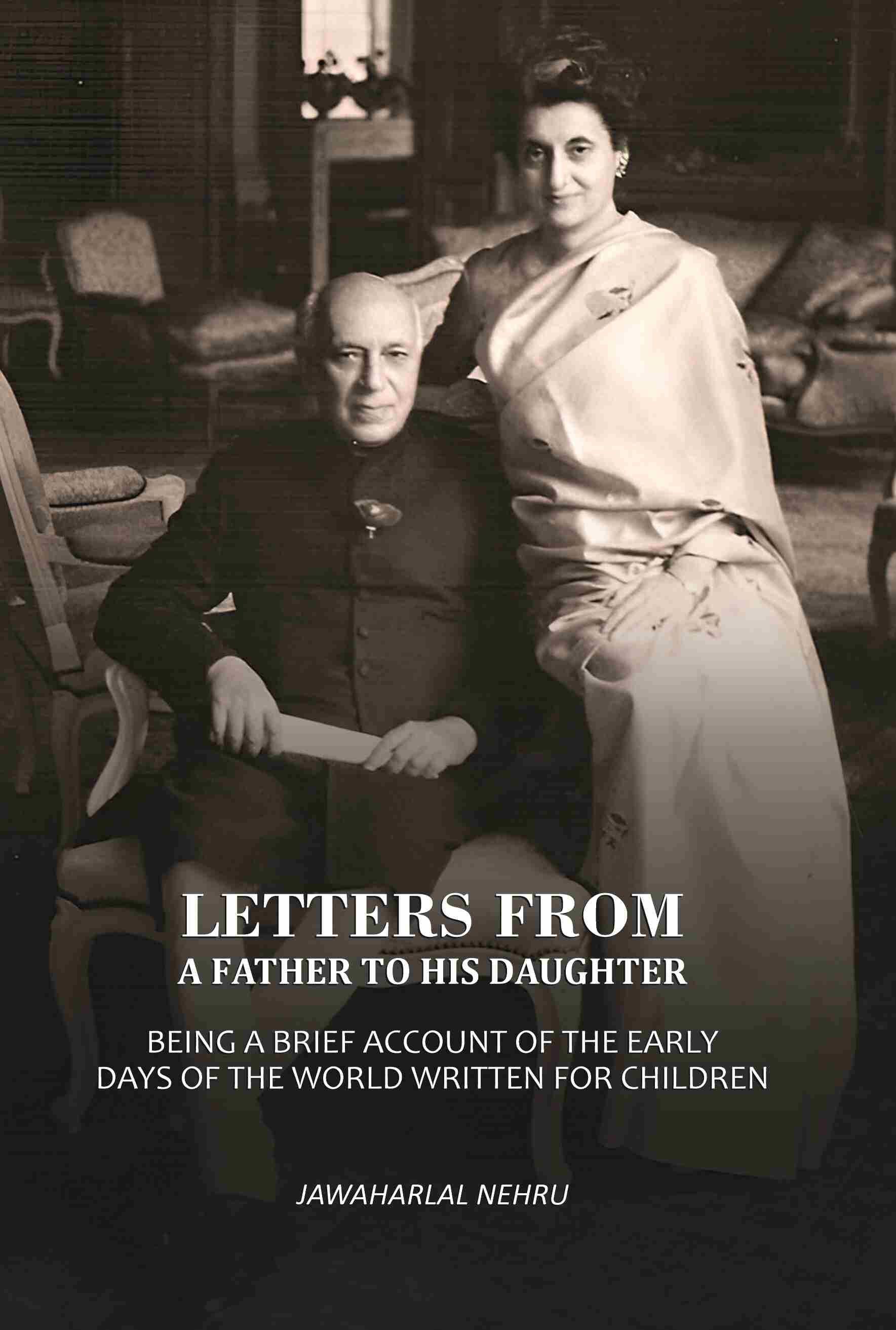 Letters From A Father To His Daughter: Being A Brief Account Of The Early Days Of The World Written For Children - Gyan Books