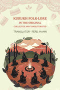 Kurukh Folk-Lore, In The Original: Collected and Tansliterated - Gyan Books