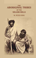The Aboriginal Tribes of the Nilgiri Hills - Gyan Books