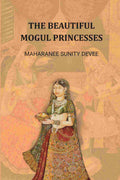 The Beautufil Mogul Princesses - Gyan Books