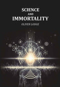 Science and Immortality - Gyan Books