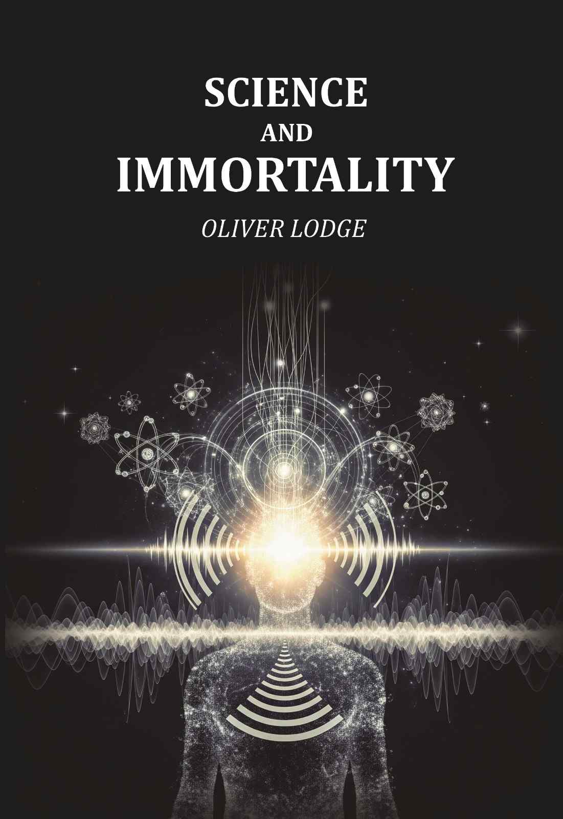 Science and Immortality - Gyan Books