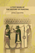 A Text-Book Of The History Of Painting - Gyan Books