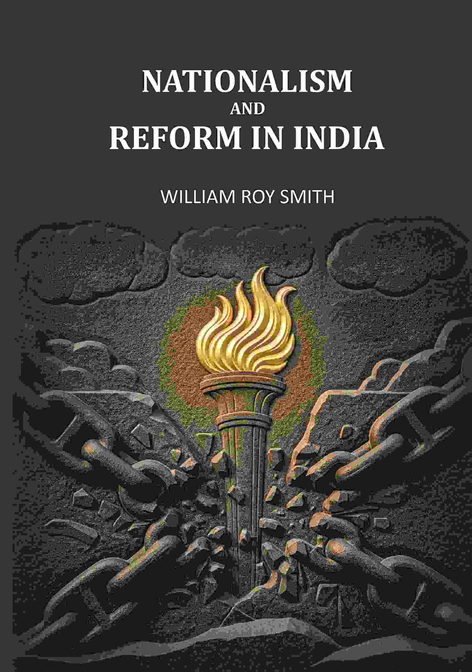 Nationalism And Reform In India - Gyan Books