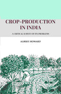 Crop-Production in India: A Critical Survey of its Problems - Gyan Books