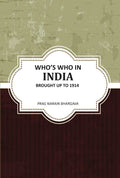 Whoʼs Who In India Brought Up To 1914 - Gyan Books