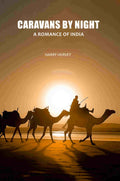 Caravans By Night: A Romance Of India - Gyan Books