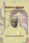 Hayat-i-Qudsi, life of the Nawab Gauhar Begum alias the Nawab Begum Qudsia of Bhopal - Gyan Books