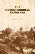 The Mother Goddess Kamakhya - Gyan Books