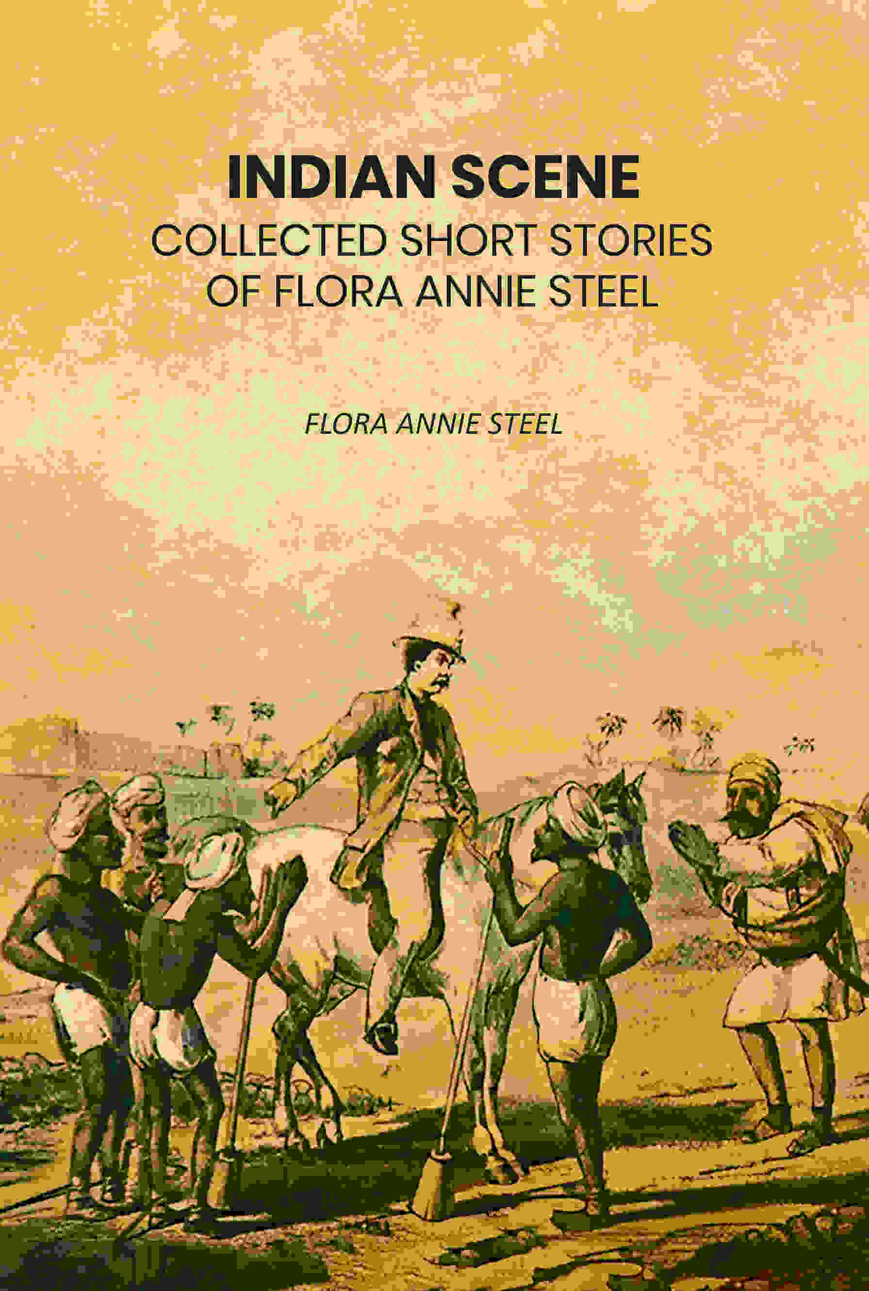 Indian Scene: Collected Short Stories of Flora Annie Steel - Gyan Books