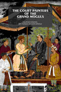 The Court Painters of the Grand Moguls - Gyan Books