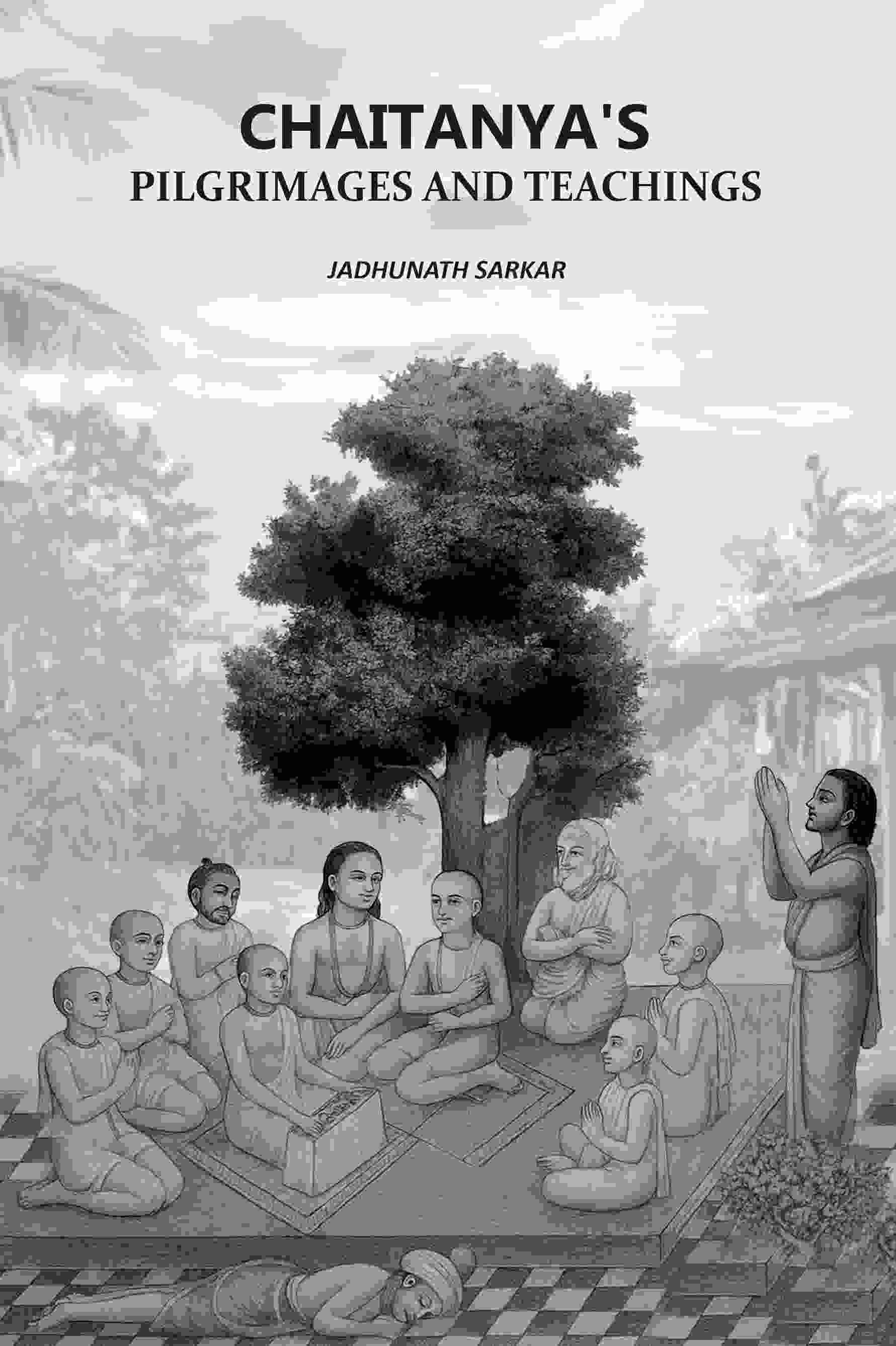Chaitanya's Pilgrimages And Teachings - Gyan Books