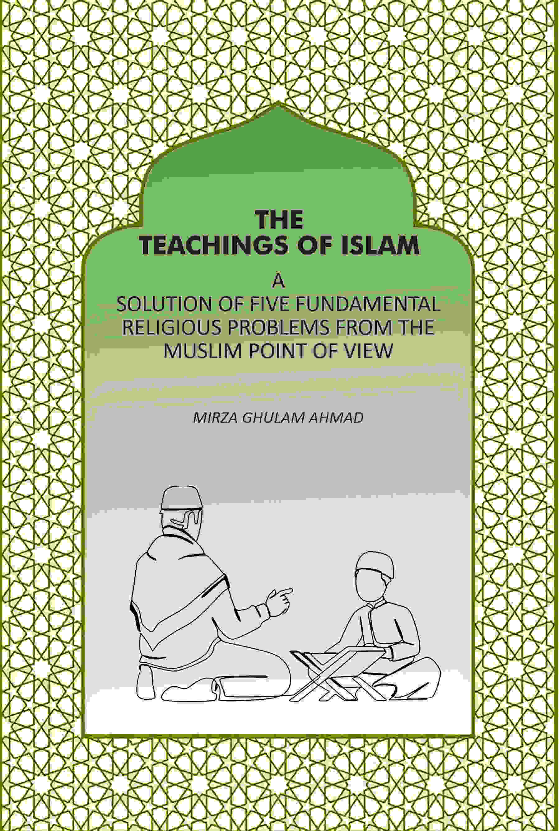 The Teachings Of Islam: A Solution Of Five Fundamental Religious Problems From The Muslim Point Of View - Gyan Books