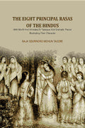 The Eight Principal Rasas Of The Hindus: With Múrtti And Vrindaka Or Tableaux And Dramatic Pieces Illustrating Their Character - Gyan Books