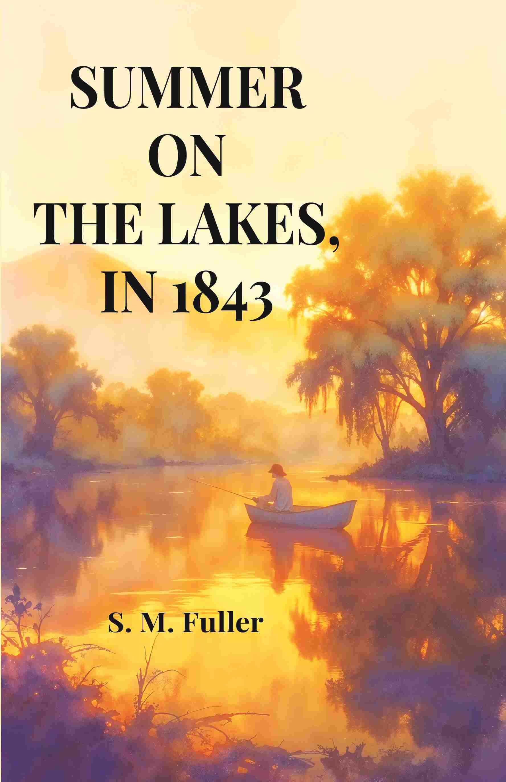 Summer on the Lakes, in 1843 - Gyan Books