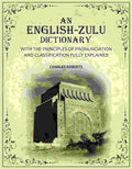 An English-Zulu Dictionary: With the Principles of Pronunciation and Classification Fully Explained - Gyan Books