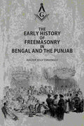 The Early History Of Freemasonry In Bengal And The Punjab - Gyan Books