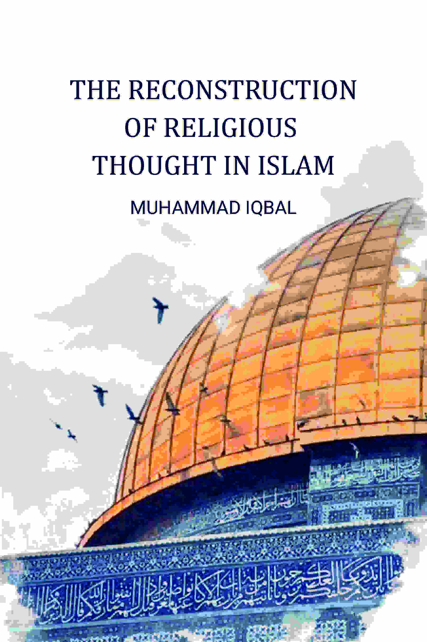The Reconstruction of Religious Thought in Islam - Gyan Books