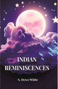 Indian Reminiscences - Gyan Books