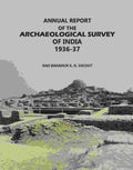 Annual Report: Of The Archaeological Survey Of India 1936-37 - Gyan Books
