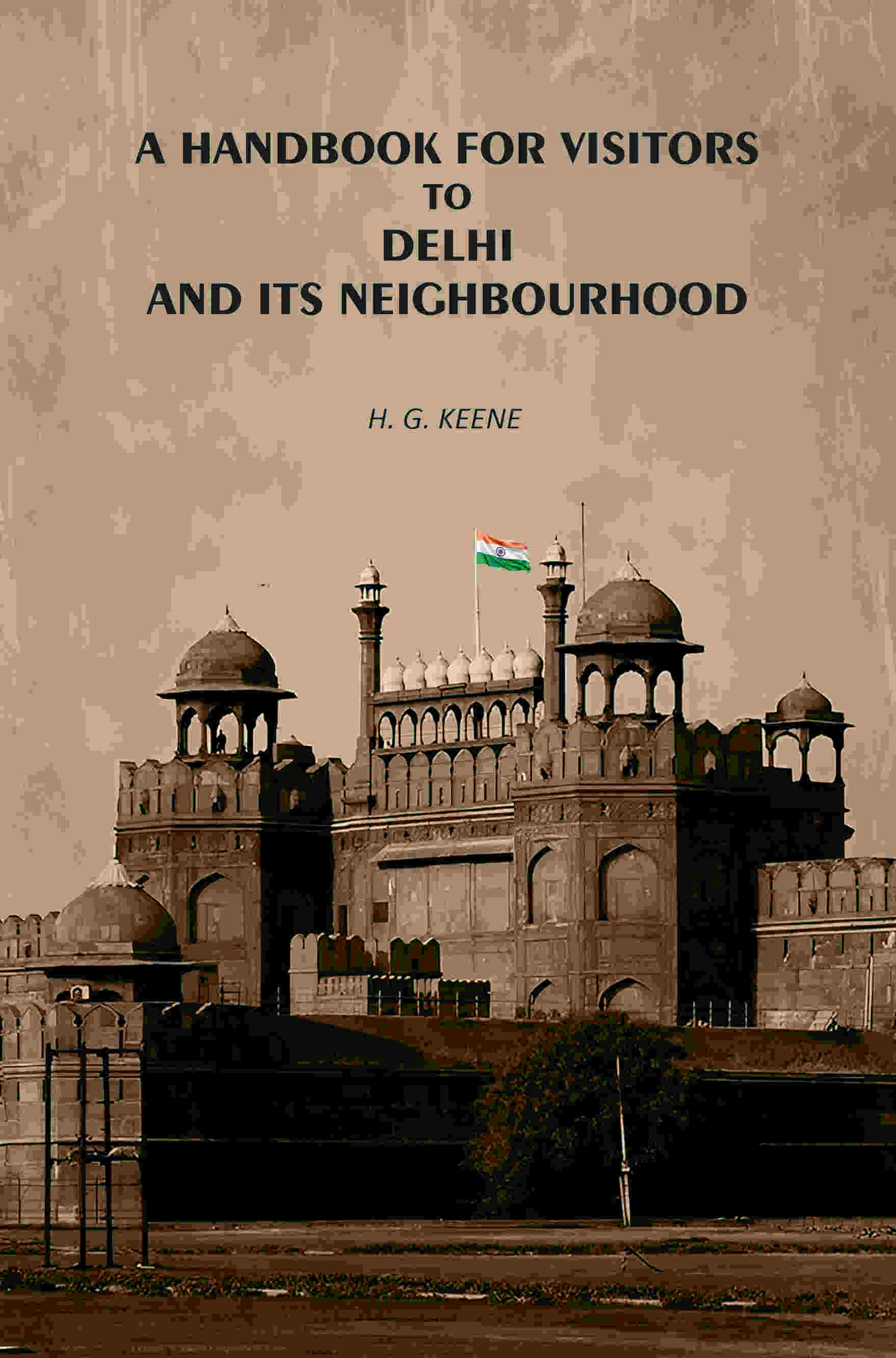 A Handbook for Visitors to Delhi and Its Neighborhood - Gyan Books