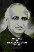 Speeches Of Bhulabhai J. Desai (1934-38) - Gyan Books