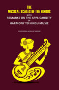 The Musical Scales Of the Hindus: With Remarks on the Applicability of Harmony to Hindu Music - Gyan Books