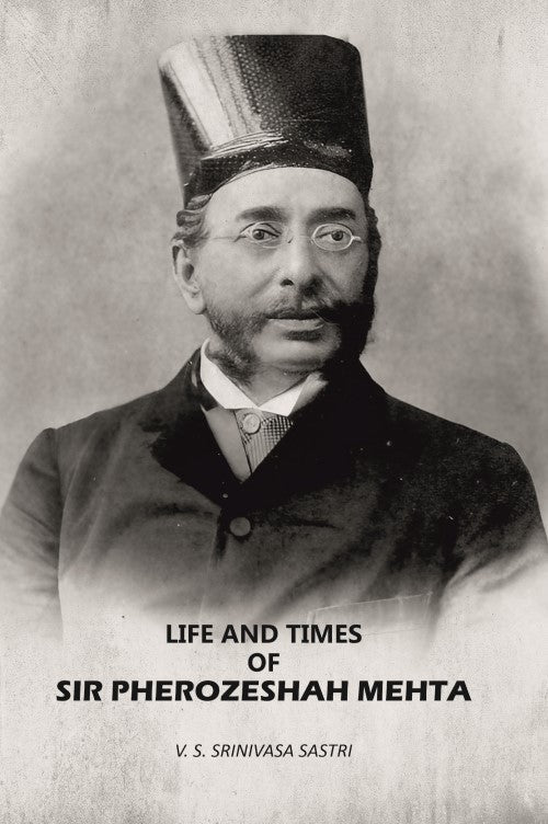 Life And Times Of Sir Pherozeshah Mehta - Gyan Books