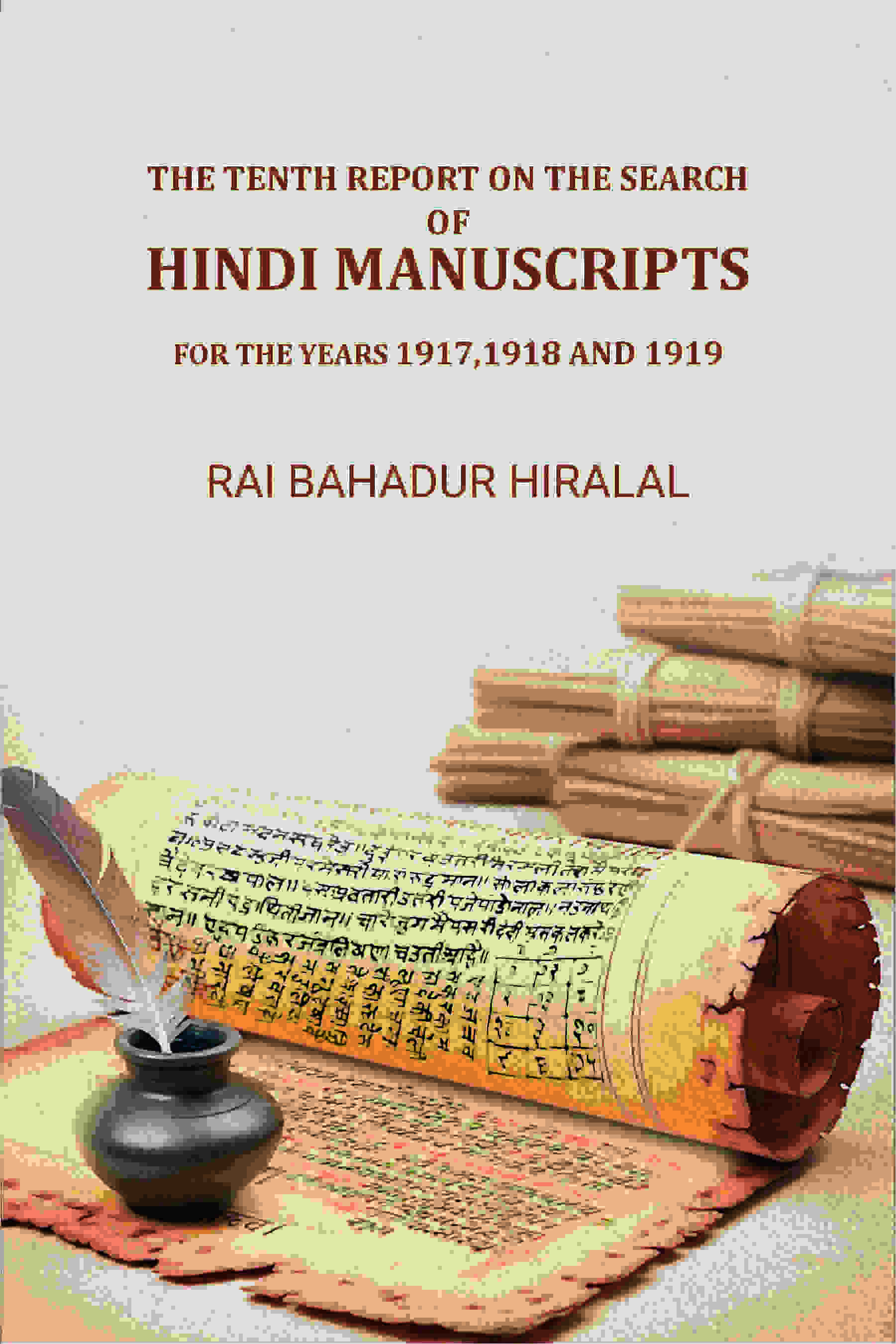 The Tenth Report on the Search of Hindi Manuscripts: For The Years 1917,1918 And 1919 - Gyan Books