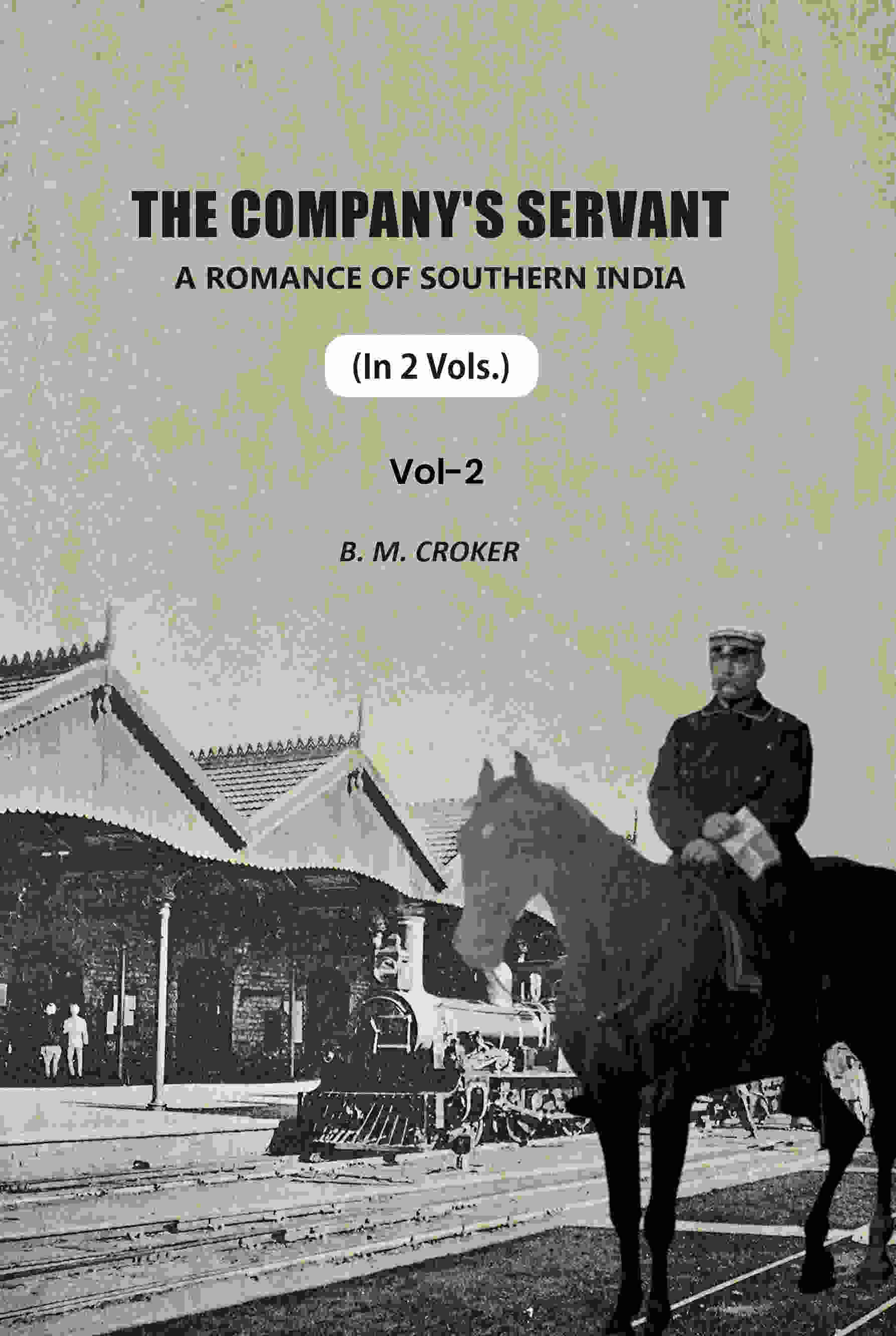 The Company's Servant: A Romance Of Southern India (2nd) - Gyan Books