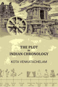 The Plot in Indian Chronology - Gyan Books