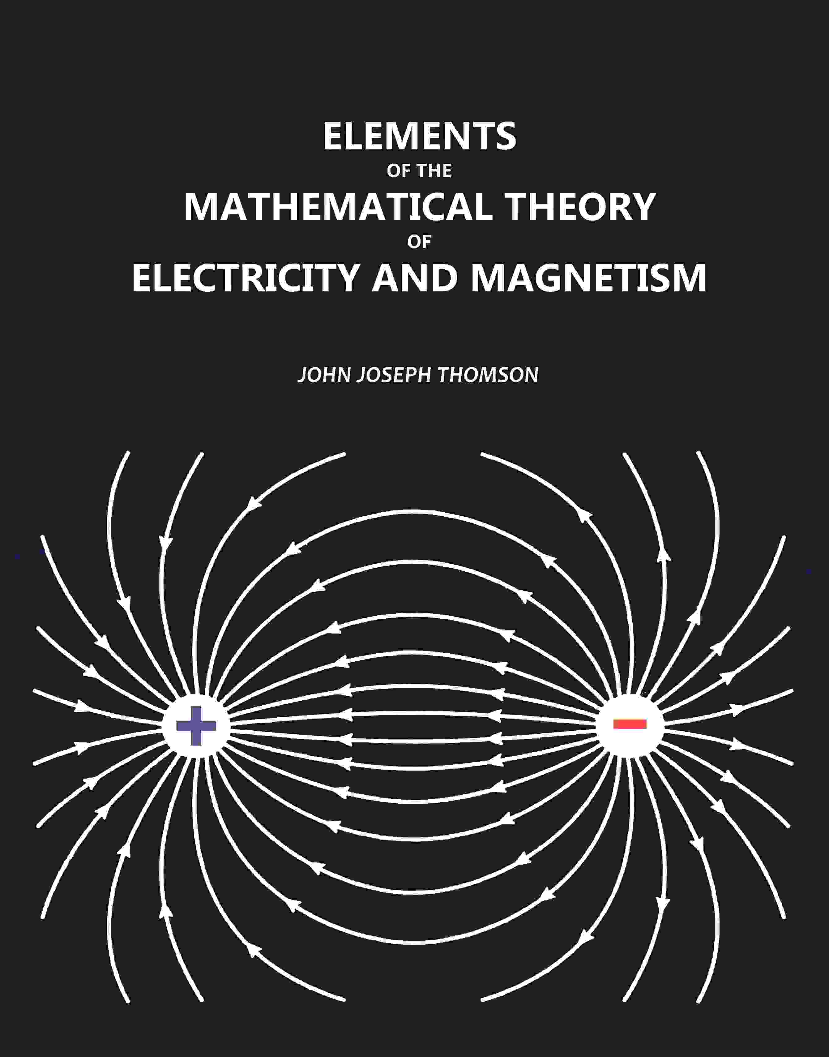Elements of the Mathematical Theory of Electricity and Magnetism - Gyan Books