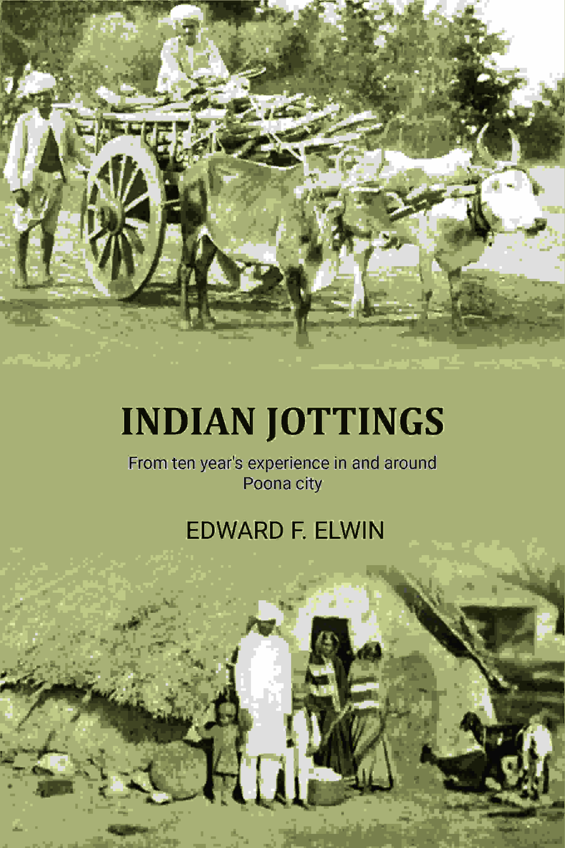 Indian jottings: From ten year's experience in and around Poona city - Gyan Books
