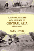 Scientific Results of A Journey In Central Asia 1899-1902 - Gyan Books