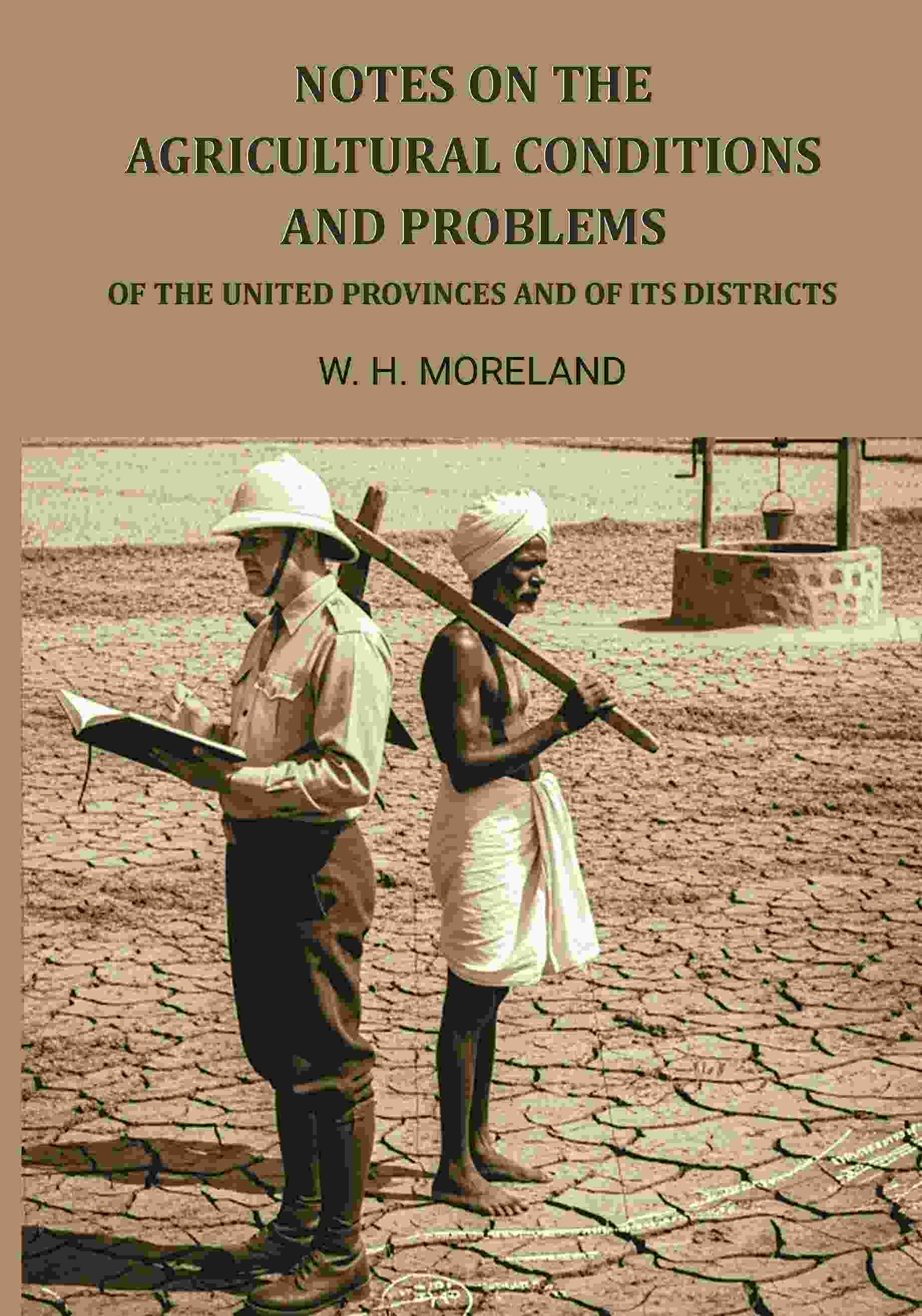 Notes On The Agricultural Conditions And Problems: Of The United Provinces And Of Its Districts - Gyan Books