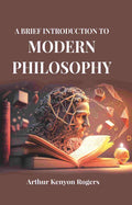A Brief Introduction to Modern Philosophy - Gyan Books